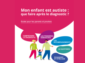 Mon enfant est diagnostiqué autiste : quelles sont les étapes à suivre après le diagnostic ?
