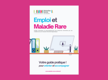 Le Guide Emploi et Maladies Rares : Un outil pratique pour accompagner les personnes atteintes de Maladies Rares dans leur Parcours Professionnel