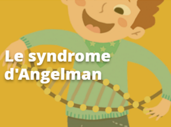 Mise en ligne du Livret d’Accueil sur le syndrome d’Angelman