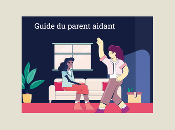 Parents aidants : un guide pour le quotidien