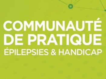 Une communauté de pratique Epilepsies et Handicap en Bretagne et Pays de la Loire