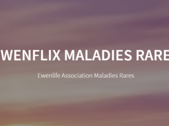 Ewenflix: une plateforme vidéo dédiée aux maladies rares