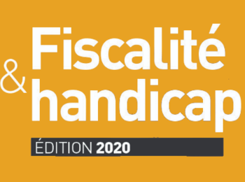 Fiscalité & handicap : un guide pour faciliter votre déclaration d’impôts 2020