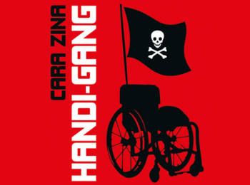Handi-Gang: un roman politiquement incorrect et plein d’humour sur le monde du handicap vu de l'intérieur