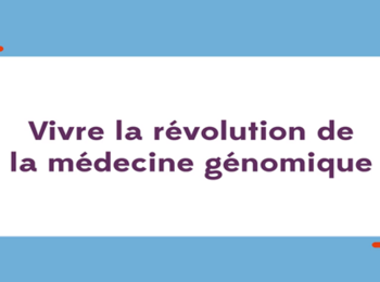 La médecine génomique et le PFMG2025 expliqués en vidéo