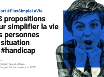 Plus simple la vie : 113 propositions pour améliorer le quotidien des personnes en situation de handicap