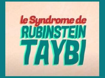 Une vidéo pour informer sur le syndrome de Rubinstein-Taybi