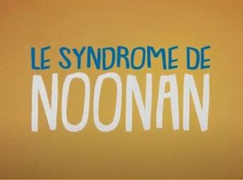 Une vidéo pour informer sur le syndrome de Noonan